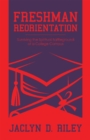 Image for Freshman Reorientation: Surviving the Spiritual Battleground of a College Campus