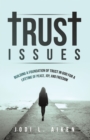 Image for Trust Issues : Building A Foundation Of Trust In God For A Lifetime Of Peace, Joy, And Freedom: Building A Foundation Of Trust In God For A Lifetime Of Peace, Joy, And Freedom