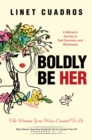 Image for Boldly Be Her: The Woman You Were Created To Be