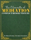 Image for The Elements of Mediation : Conflict Resolution 101