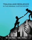 Image for Trauma and Resilience in the Criminal Justice System