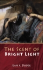 Image for Scent of Bright Light