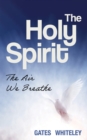 Image for Holy Spirit: The Air We Breathe