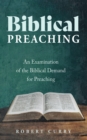 Image for Biblical Preaching: An Examination of the Biblical Demand for Preaching