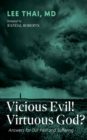Image for Vicious Evil! Virtuous God?: Answers for Our Pain and Suffering