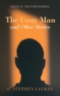 Image for Gray Man and Other Stories: Tales of the Paranormal