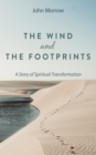 Image for Wind and the Footprints: A Story of Spiritual Transformation