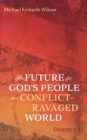 Image for Future for God&#39;s People in a Conflict-Ravaged World: Daniel 7-12