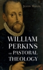 Image for William Perkins on Pastoral Theology