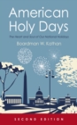 Image for American Holy Days, Second Edition: The Heart and Soul of Our National Holidays