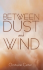 Image for Between Dust and Wind