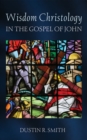 Image for Wisdom Christology in the Gospel of John