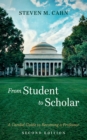 Image for From Student to Scholar: A Candid Guide to Becoming a Professor, Second Edition