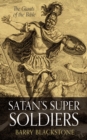 Image for Satan&#39;s Super Soldiers: The Giants of the Bible