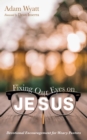 Image for Fixing Our Eyes on Jesus: Devotional Encouragement for Weary Pastors