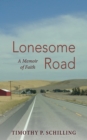 Image for Lonesome Road: A Memoir of Faith