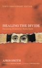 Image for Healing the Divide, Tenth Anniversary Edition: Recovering Christianity&#39;s Mystic Roots