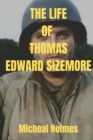 Image for THE LIFE OF  THOMAS EDWARD SIZEMORE