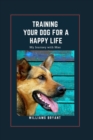 Image for Training Your Dog for a Happy Life