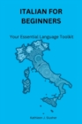 Image for Italian for Beginners : Your Essential Language Toolkit