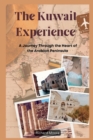Image for The Kuwait Experience : A Journey Through the Heart of the Arabian Peninsula