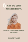 Image for 6way to stop overthinking