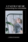 Image for Cancer and Me : Confronting the Unthinkable