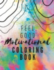 Image for Feel Good Motivational Coloring Book