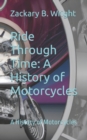 Image for Ride Through Time : A History of Motorcycles: A History of Motorcycles