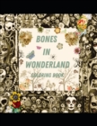 Image for Bones In Wonderland Colorbook