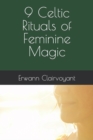 Image for 9 Celtic Rituals of Feminine Magic