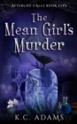 Image for The Mean Girl&#39;s Murder