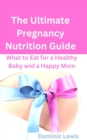 Image for The Ultimate Pregnancy Nutrition Guide