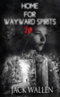 Image for Home For Wayward Spirits