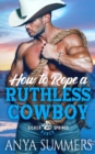 Image for How To Rope A Ruthless Cowboy