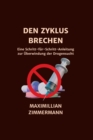 Image for Den Zyklus Brechen : Eine Schritt-fur-Schritt-Anleitung zur UEberwindung der Drogensucht