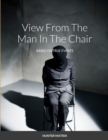 Image for A View from the Man in the Chair : Based on True Events