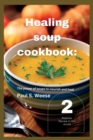 Image for Healing soup cookbook