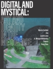 Image for Digital and Mystical : Art and Identity in in the Metaverse