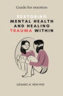 Image for Restoring mental health and Healing Trauma within