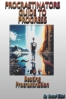 Image for Procrastinators guide to progress