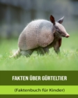 Image for Fakten uber Gurteltier (Faktenbuch fur Kinder)