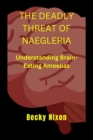 Image for The Deadly Threat of Naegleria