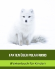 Image for Fakten uber Polarfuchs (Faktenbuch fur Kinder)