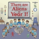 Image for There are Aliens in Year 1! : a Story to Support Reading Alien or Nonsense Words for Phonics