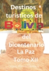 Image for Libro destinos turisticos de Bolivia del bicentenario La Paz Tomo XII : La Paz Tomo XII