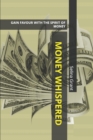 Image for Money Whispered : Gain Favour with the Spirit of Money
