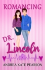 Image for Romancing Dr. Lincoln : An Alpine Hospital Romance