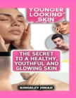 Image for The Secret to a Healthy, Youthful and Glowing Skin