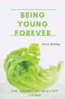 Image for Being young forever